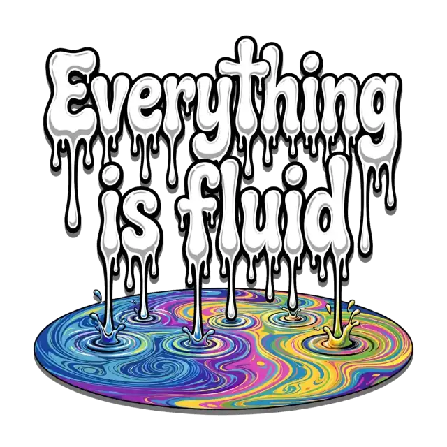 Gráfico Everything Is Fluid Letras Derretidas